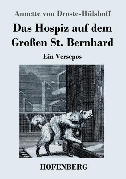 Das Hospiz auf dem Großen St. Bernhard: Ein Versepos (German Edition)
