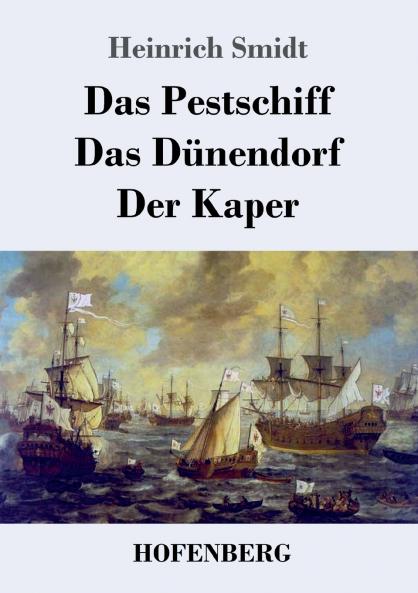 Das Pestschiff / Das D��nendorf / Der Kaper