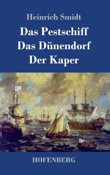 Das Pestschiff / Das D��nendorf / Der Kaper