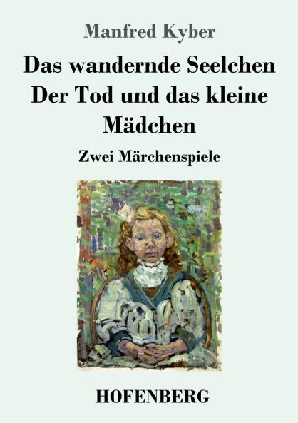 Das wandernde Seelchen / Der Tod und das kleine M��dchen