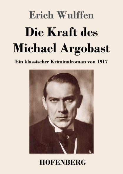 Die Kraft des Michael Argobast