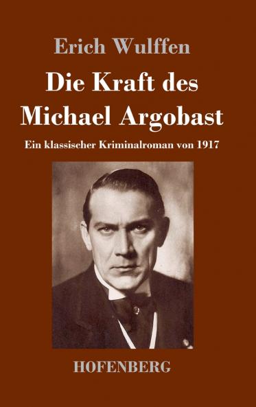 Die Kraft des Michael Argobast