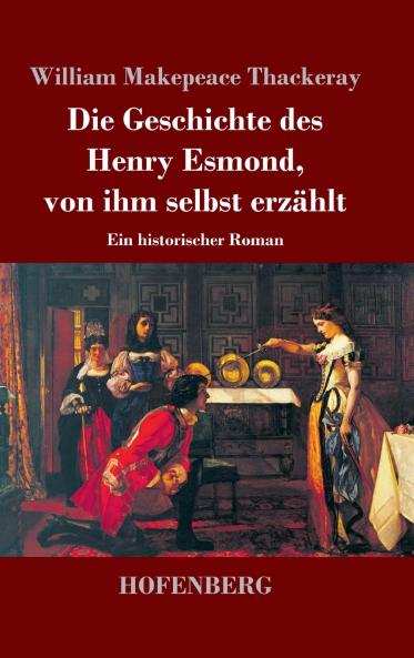 Die Geschichte des Henry Esmond von ihm selbst erz��hlt