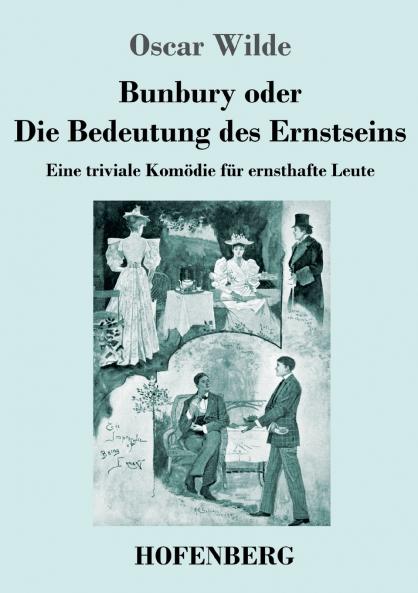 Bunbury oder Die Bedeutung des Ernstseins