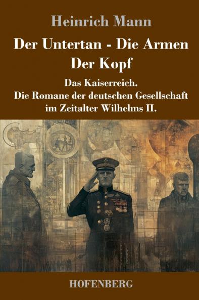 Der Untertan / Die Armen / Der Kopf