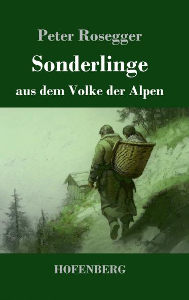 Sonderlinge aus dem Volke der Alpen