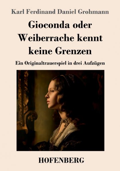 Gioconda oder Weiberrache kennt keine Grenzen