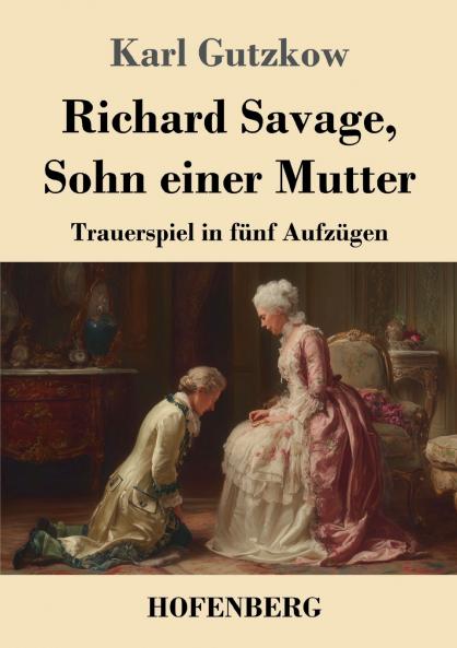 Richard Savage Sohn einer Mutter