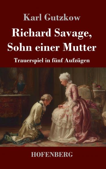 Richard Savage Sohn einer Mutter