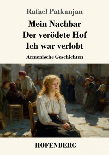 Mein Nachbar / Der verödete Hof / Ich war verlobt