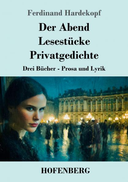 Der Abend / Lesestücke / Privatgedichte