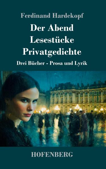 Der Abend / Lesestücke / Privatgedichte