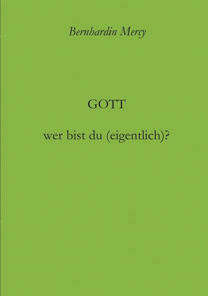 Gott - wer bist du (eigentlich)?