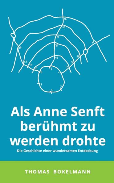 Als Anne Senft berühmt zu werden drohte