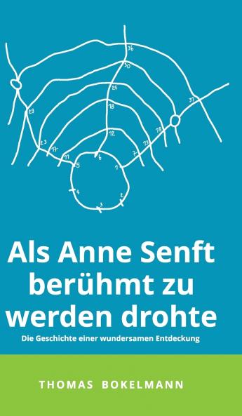Als Anne Senft berühmt zu werden drohte
