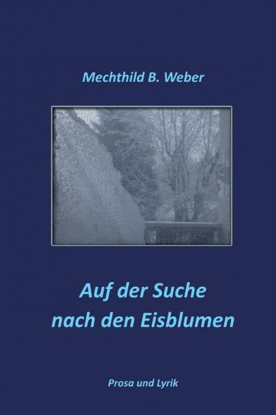 Auf der Suche nach den Eisblumen