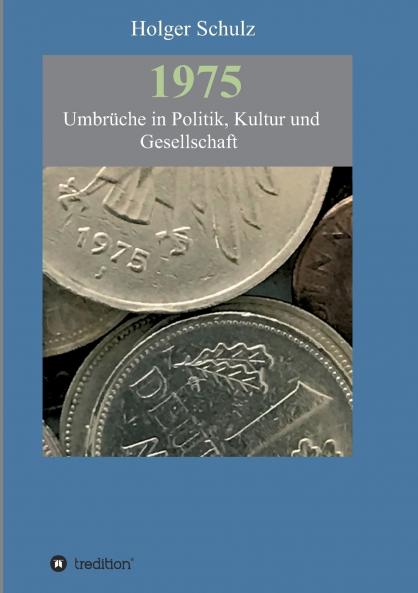 1975 - Umbrüche in Politik Kultur und Gesellschaft