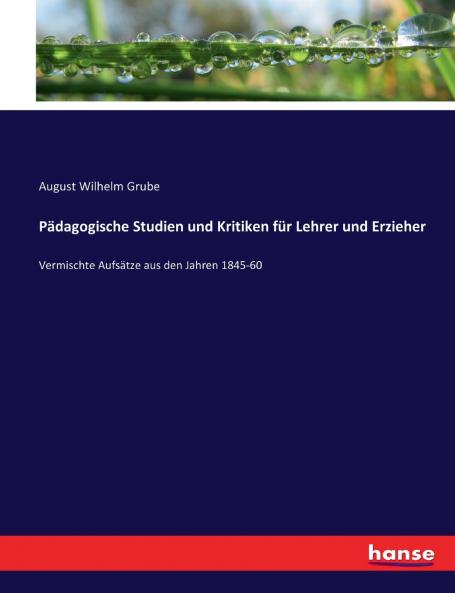 Pädagogische Studien und Kritiken für Lehrer und Erzieher