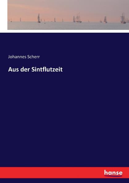 Aus der Sintflutzeit