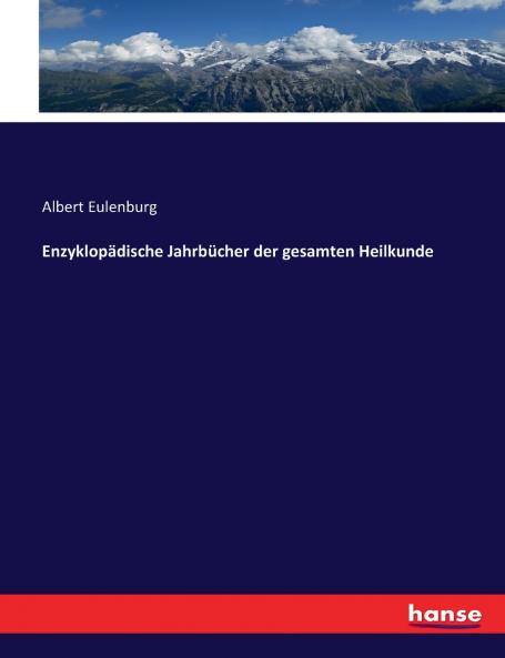 Enzyklopädische Jahrbücher der gesamten Heilkunde