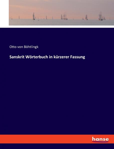 Sanskrit Wörterbuch in kürzerer Fassung