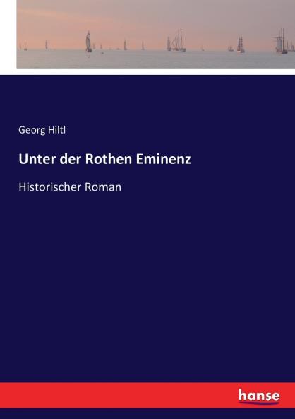 Unter der Rothen Eminenz