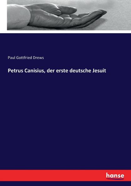 Petrus Canisius der erste deutsche Jesuit