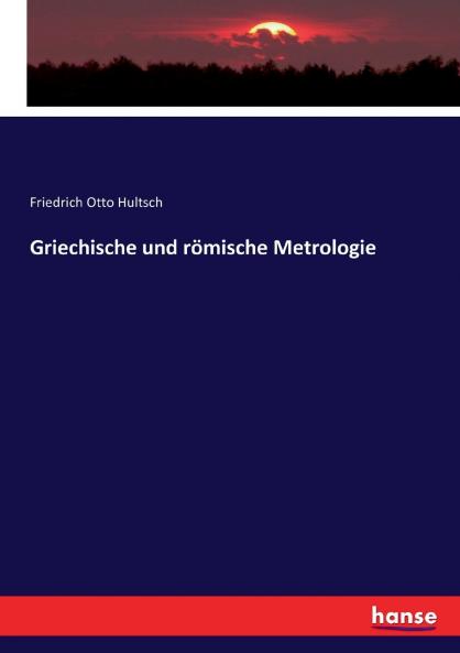 Griechische und römische Metrologie