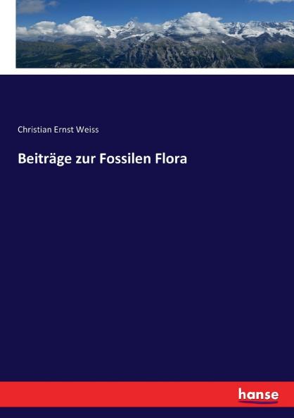 Beiträge zur Fossilen Flora