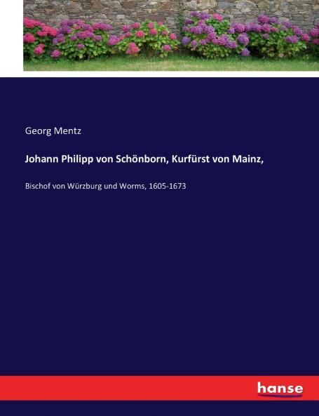 Johann Philipp von Schönborn Kurfürst von Mainz