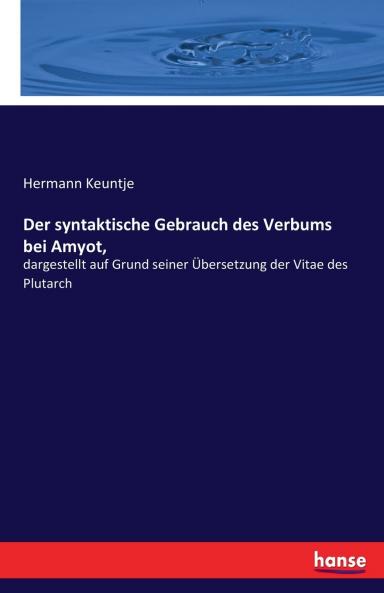 Der syntaktische Gebrauch des Verbums bei Amyot