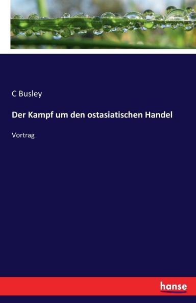 Der Kampf um den ostasiatischen Handel