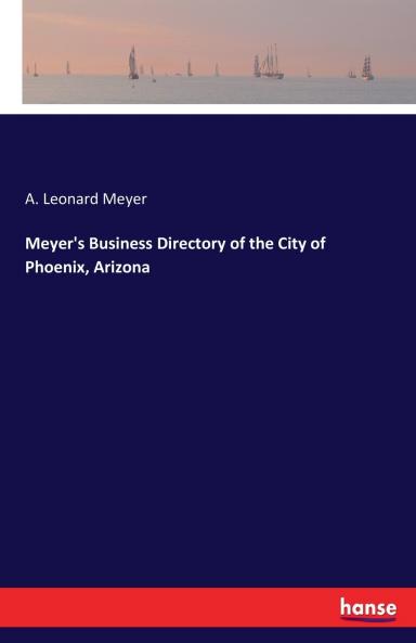 Meyer's Business Directory of the City of Phoenix Arizona