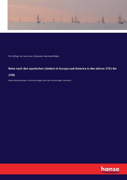 Reise nach den spanischen Ländern in Europa und America in den Jahren 1751-bis 1756