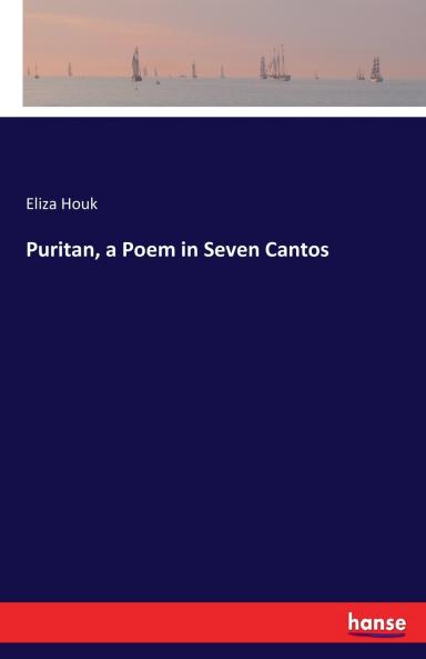 Puritan a Poem in Seven Cantos