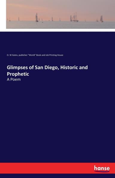Glimpses of San Diego Historic and Prophetic