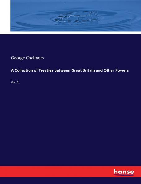 A Collection of Treaties between Great Britain and Other Powers
