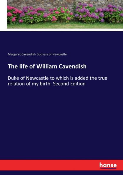 The life of William Cavendish