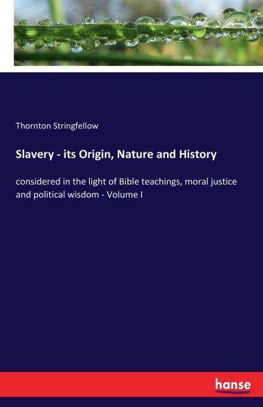 Slavery - its Origin Nature and History