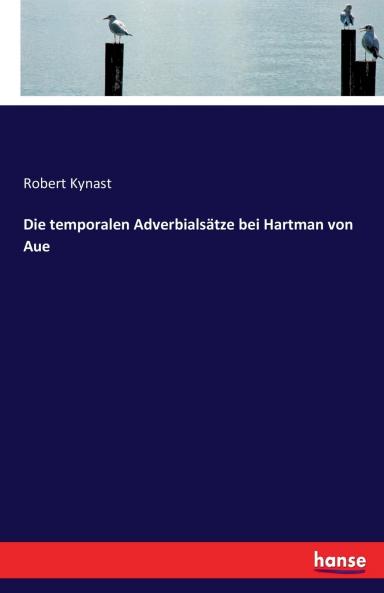 Die temporalen Adverbialsätze bei Hartman von Aue