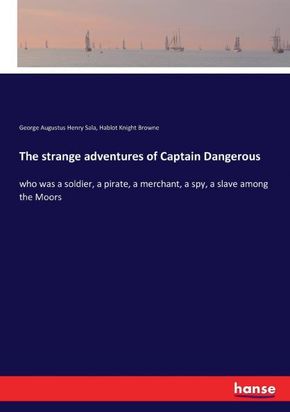 The strange adventures of Captain Dangerous