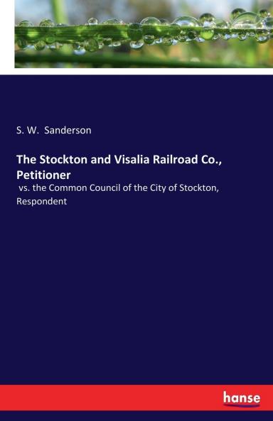 The Stockton and Visalia Railroad Co. Petitioner