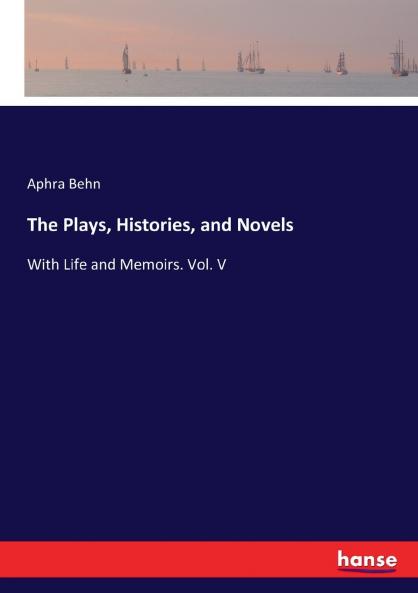 The Plays Histories and Novels