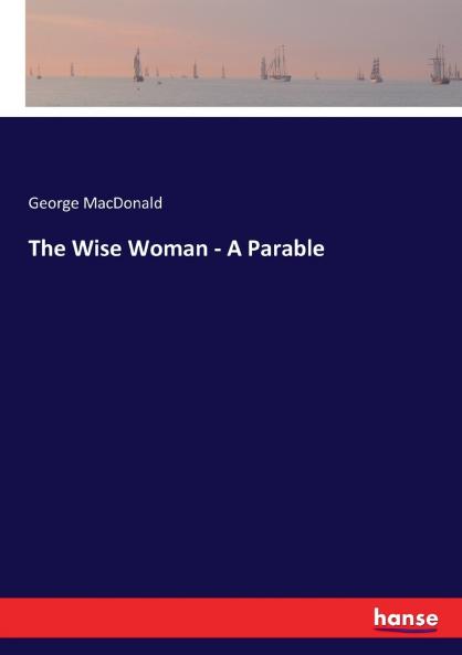 The Wise Woman - A Parable