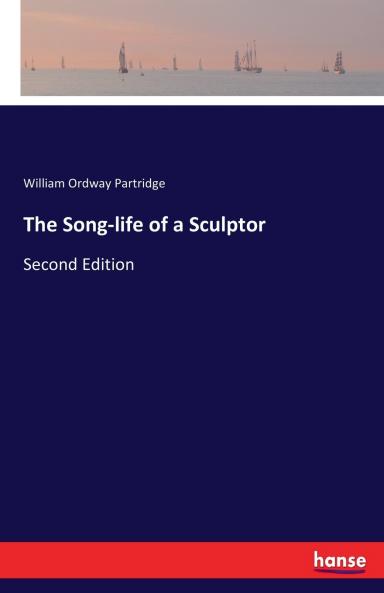 The Song-life of a Sculptor