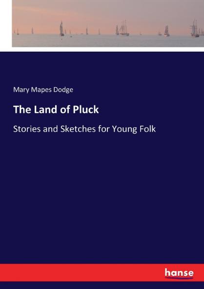 The Land of Pluck