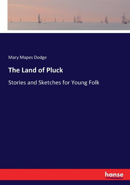 The Land of Pluck