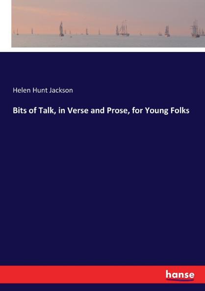 Bits of Talk in Verse and Prose for Young Folks