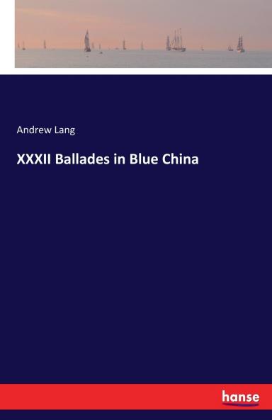 XXXII Ballades in Blue China