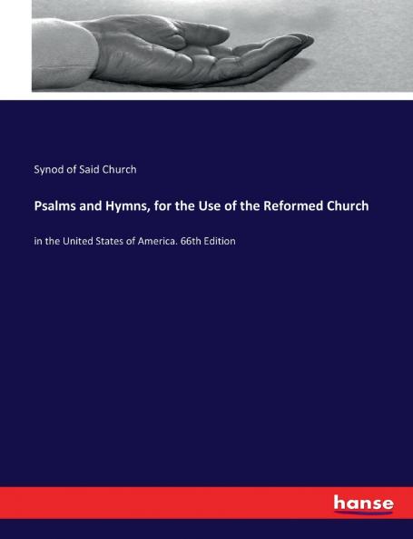 Psalms and Hymns for the Use of the Reformed Church